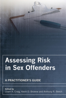 Image for Assessing risk in sex offenders  : a practitioner's guide