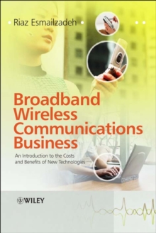 Image for Broadband wireless communications business: an introduction to the costs and benefits of new technologies