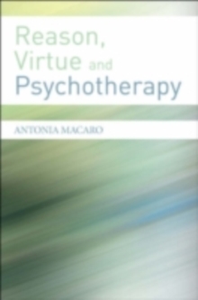 Image for Reason, virtue and psychotherapy