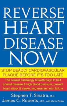 Image for Reverse heart disease now: stop deadly cardiovascular plaque before it's too late