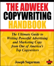 Image for The Adweek copywriting handbook  : the ultimate guide to writing powerful advertising and marketing copy from one of America's top copywriters