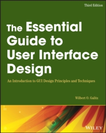 Image for The essential guide to user interface design  : an introduction to GUI design principles and techniques