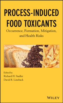 Image for Process-induced food toxicants  : occurrence, formation, mitigation, and health risks