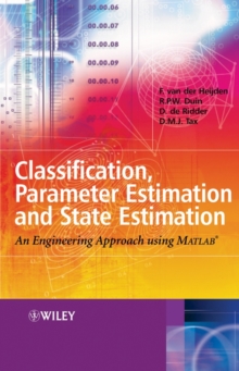 Image for Classification, parameter estimation and state estimation: an engineering approach using MATLAB