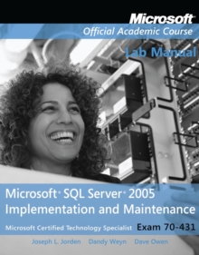 Exam 70-431 Microsoft SQL Server 2005 Implementation and Maintenance Lab Manual