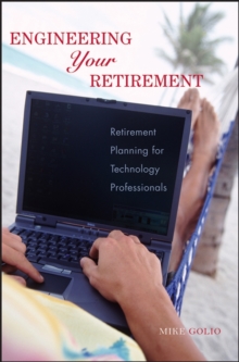 Image for Engineering your retirement: retirement planning for technology professionals