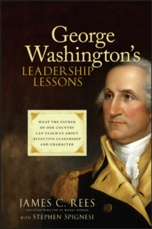 Image for George Washington's leadership lessons: what the father of our country can teach us about effective leadership and character