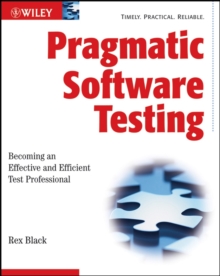 Image for Pragmatic software testing  : becoming an effective and efficient test professional