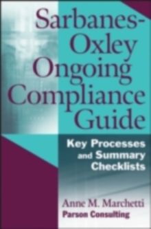 Image for Sarbanes-Oxley ongoing compliance guide: key processes and summary checklists