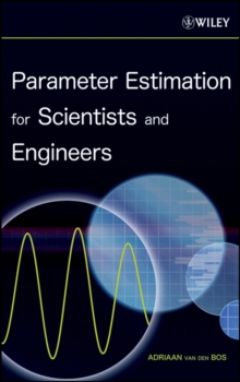 Parameter Estimation for Scientists and Engineers