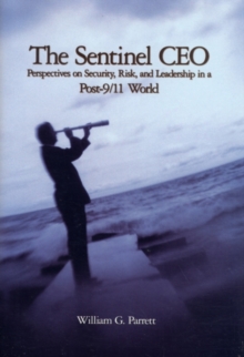 Image for The sentinel CEO: perspectives on security, risk, and leadership in a post-9/11 world