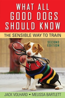 Image for What all good dogs should know: the sensible way to train