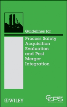Image for Guidelines for Process Safety Acquisition Evaluation and Post Merger Integration