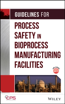 Image for Guidelines for process safety in bioprocess manufacturing facilities