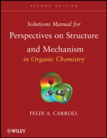 Solutions Manual for Perspectives on Structure and Mechanism in Organic Chemistry