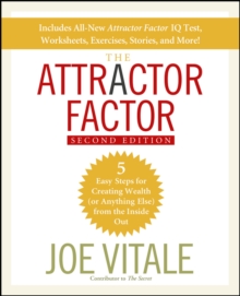 The Attractor Factor: 5 Easy Steps for Creating Wealth (or Anything Else) From the Inside Out