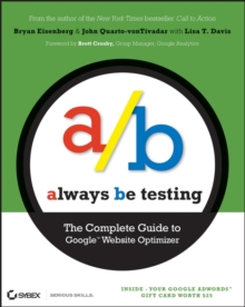 Image for Always be testing  : the complete guide to Google Website Optimizer