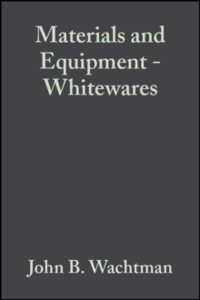 Image for Materials and Equipment - Whitewares: Ceramic Engineering and Science Proceedings, Volume 11, Issue 3/4