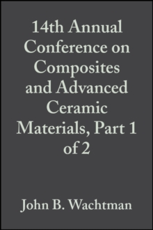 Image for 14th Annual Conference on Composites and Advanced Ceramic Materials, Part 1 of 2: Ceramic Engineering and Science Proceedings, Volume 11, Issue 7/8