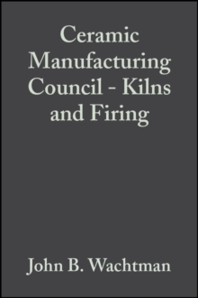 Image for Ceramic Manufacturing Council - Kilns and Firing: Ceramic Engineering and Science Proceedings, Volume 11, Issue 11/12