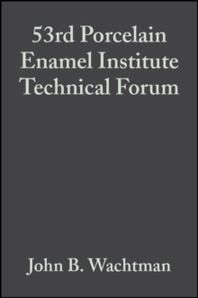 Image for 53rd Porcelain Enamel Institute Technical Forum: Ceramic Engineering and Science Proceedings, Volume 13, Issue 5/6