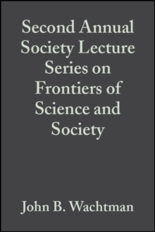 Image for Second Annual Society Lecture Series on Frontiers of Science and Society: Ceramic Engineering and Science Proceedings, Volume 13, Issue 11/12