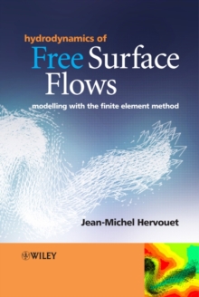 Image for Hydrodynamics of Free Surface Flows - Modelling with the Finite Element Method