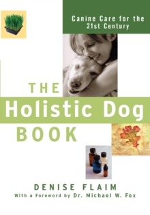 Image for The holistic dog book: canine care for the 21st century