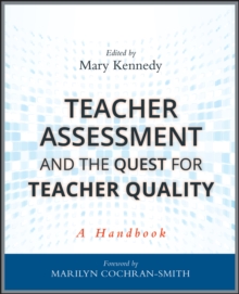 Teacher Assessment and the Quest for Teacher Quality