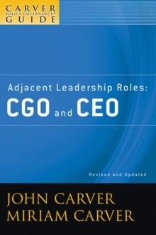 Image for The policy governance model and the role of the board member: A Carver policy governance guide, adjacent leadership roles