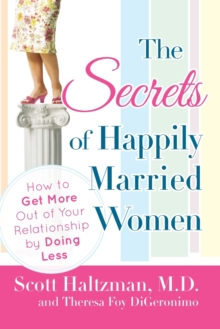 Image for The secrets of happily married women  : how to get more out of your relationship by doing less