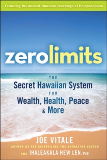 Image for Zero limits  : the secret Hawaiian system for wealth, health, peace, and more