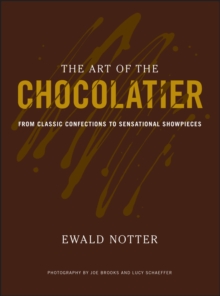 Image for The art of the chocolatier: from classic confections to sensational showpieces