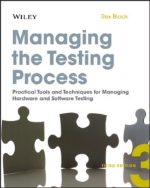 Managing the Testing Process: Practical Tools and Techniques for Managing Hardware and Software Testing