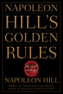 Image for Napoleon Hill's golden rules  : the lost writings
