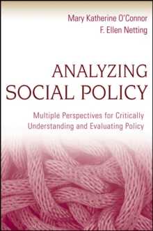 Image for Analyzing social policy  : multiple perspectives for critically understanding and evaluating policy