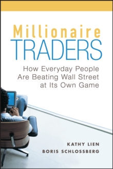 Millionaire Traders: How Everyday People Are Beating Wall Street at Its Own Game