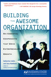 Image for Building the Awesome Organization : Six Essential Components That Drive Entrepreneurial Growth