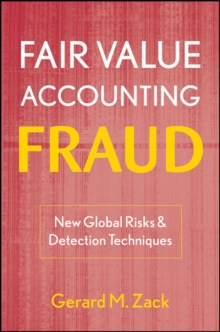 Image for Fair value accounting fraud  : new global risks and detection techniques