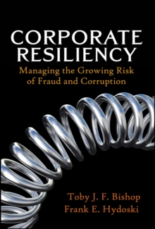 Image for Corporate Resiliency: Managing the Growing Risk of Fraud and Corruption