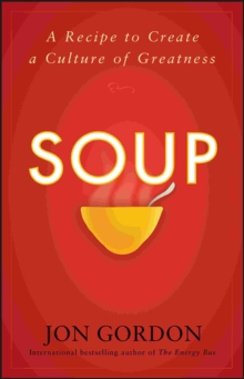Image for Soup  : a recipe to nourish your team and culture