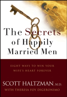 Image for The secrets of happily married men: eight ways to win your wife's heart forever