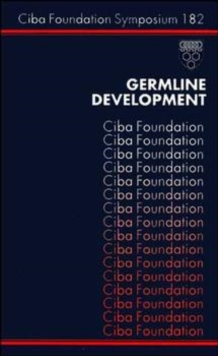 Image for Germline development: [Symposium on Germline Development, held at the Ciba Foundation, London, 20-22 July, 1993]