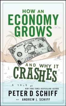Image for How an economy grows and why it crashes  : a tale