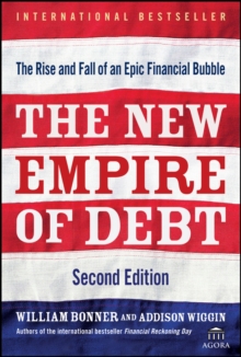 Image for The new empire of debt: the rise and fall of an epic financial bubble