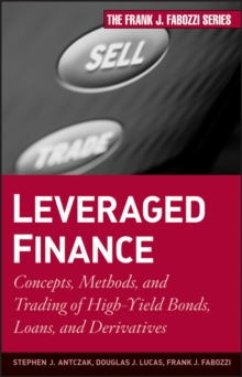 Image for Leveraged Finance: Concepts, Methods, and Trading of High-Yield Bonds, Loans and Derivatives