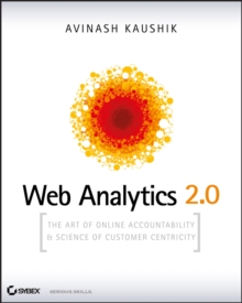 Image for Web analytics 2.0  : the art of online accountability & science of customer centricity