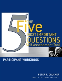 The Five Most Important Questions Self Assessment Tool: Participant Workbook