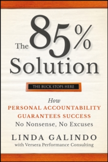 Image for The 85% Solution: How Personal Accountability Guarantees Success : No Nonsense, No Excuses