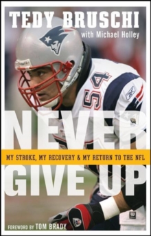 Image for Never Give Up: My Stroke, My Recovery, and My Return to the Nfl